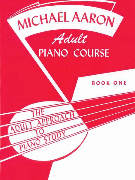 Michael Aaron Piano Course Adult Piano Course, Book 1